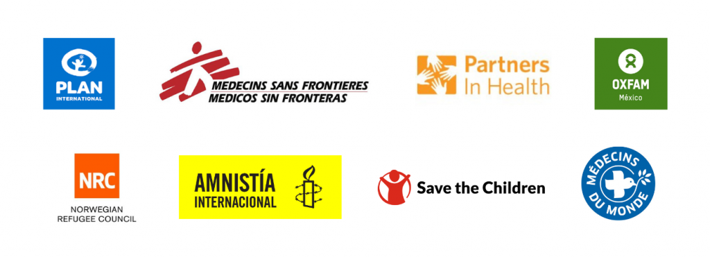 Plan International. Médicos Sin Fronteras. Partners In Health. OXFAM México. Norwegian Refugee Council. Amnistía Internacional México. Save The Children. Médecins Du Monde.